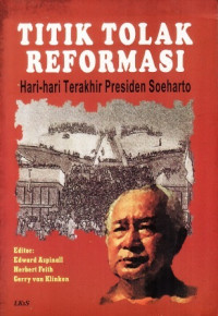 Image of Titik tolak reformasi: Hari-hari terakhir Presiden Soeharto